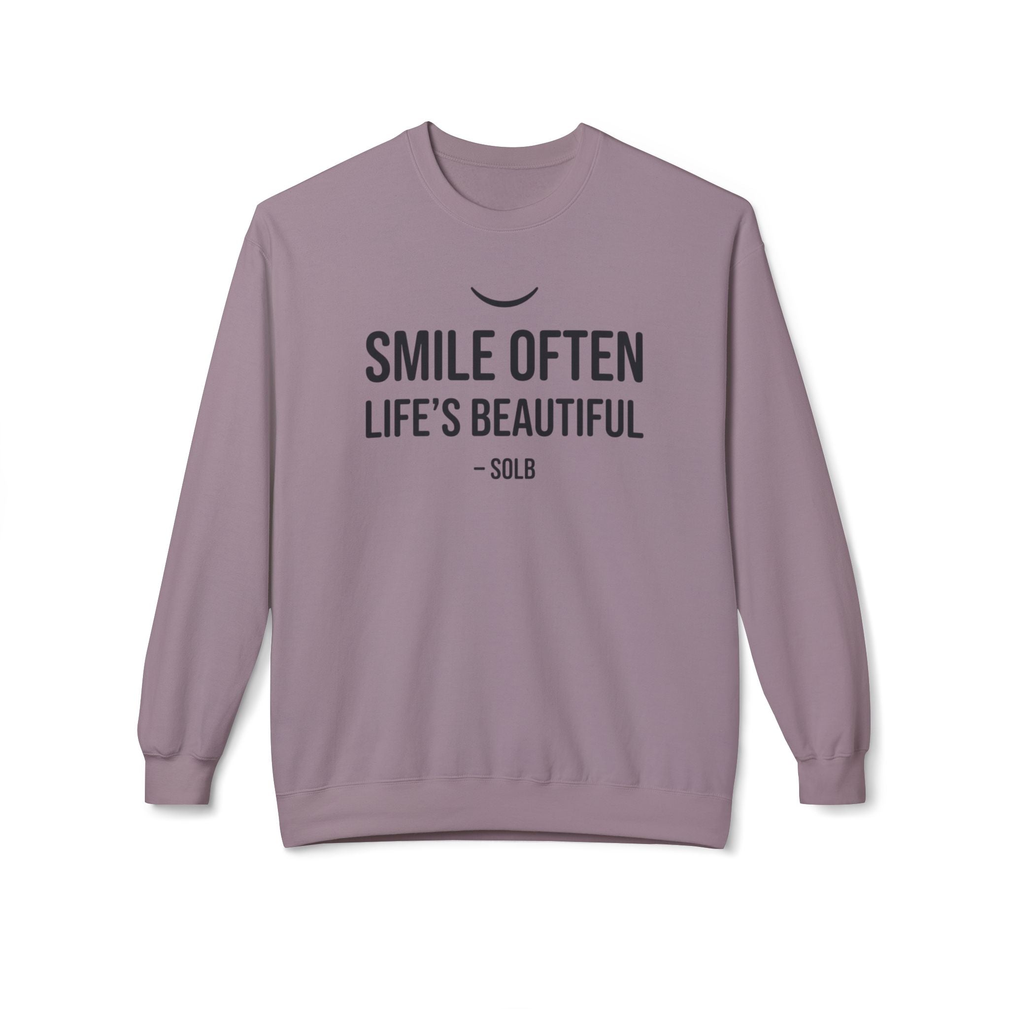 Smile Often  "Life's Beautiful" Inspirational Pullover