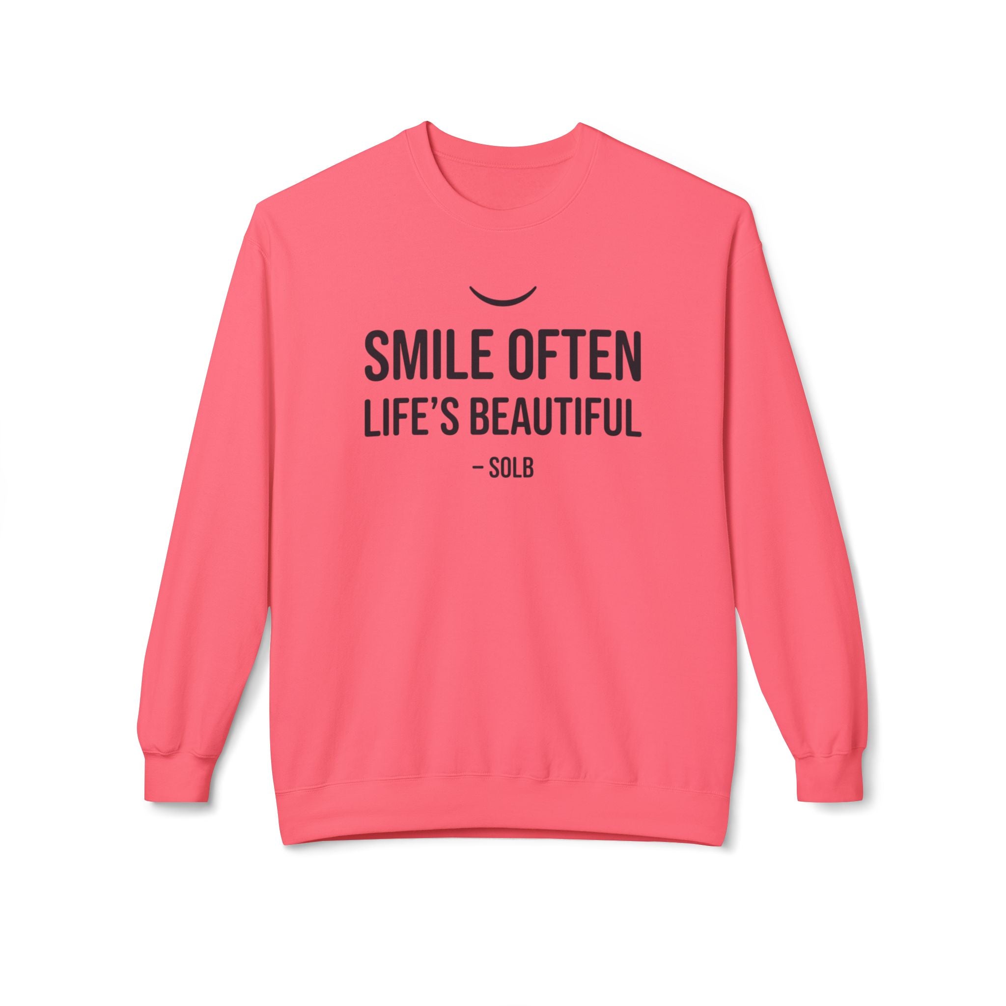 Smile Often  "Life's Beautiful" Inspirational Pullover