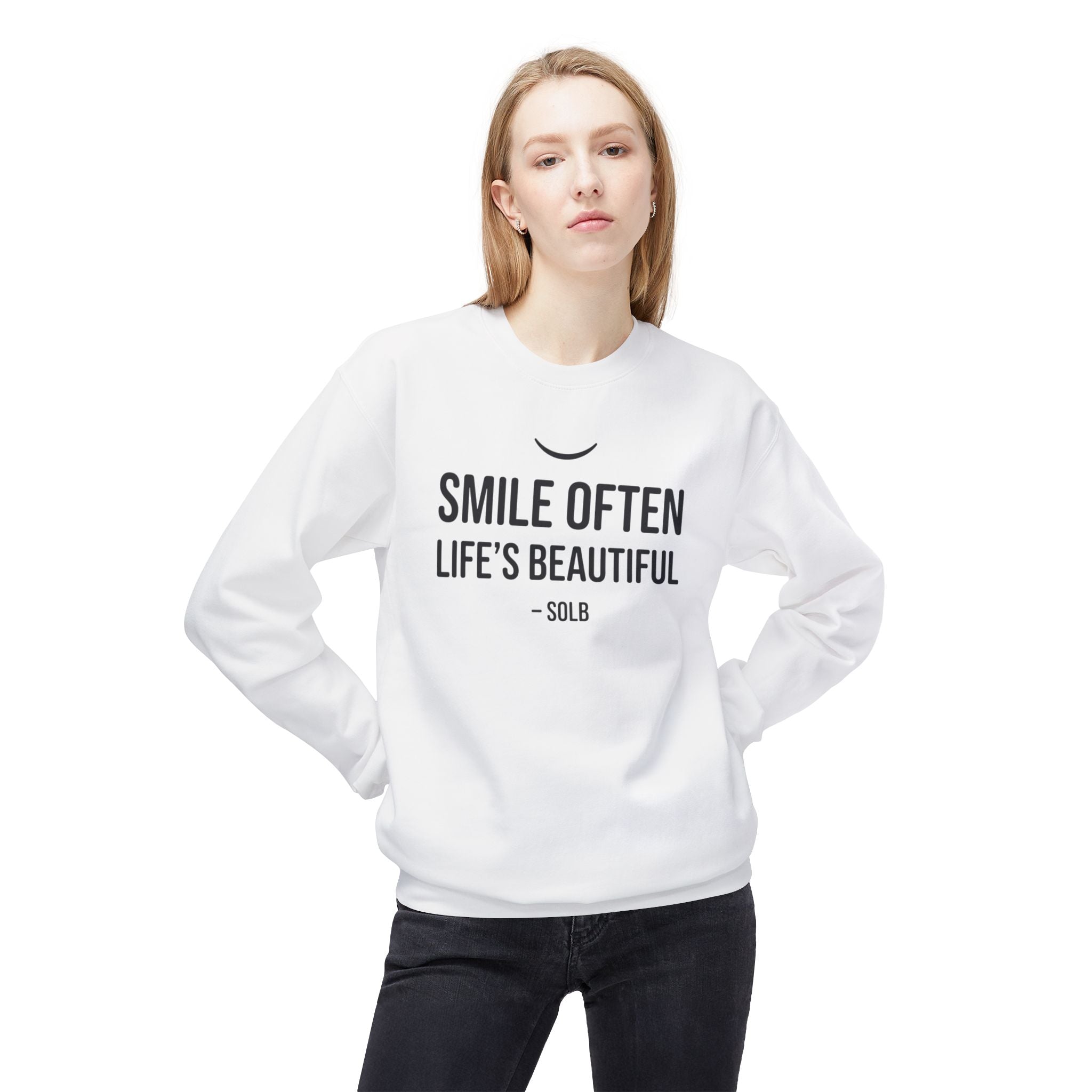 Smile Often  "Life's Beautiful" Inspirational Pullover