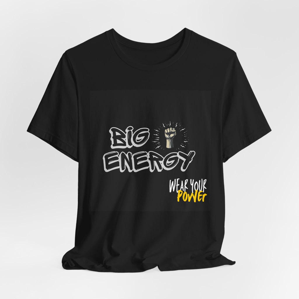 Big Energy Special fits T-Shirt — 'Wear Your Power'