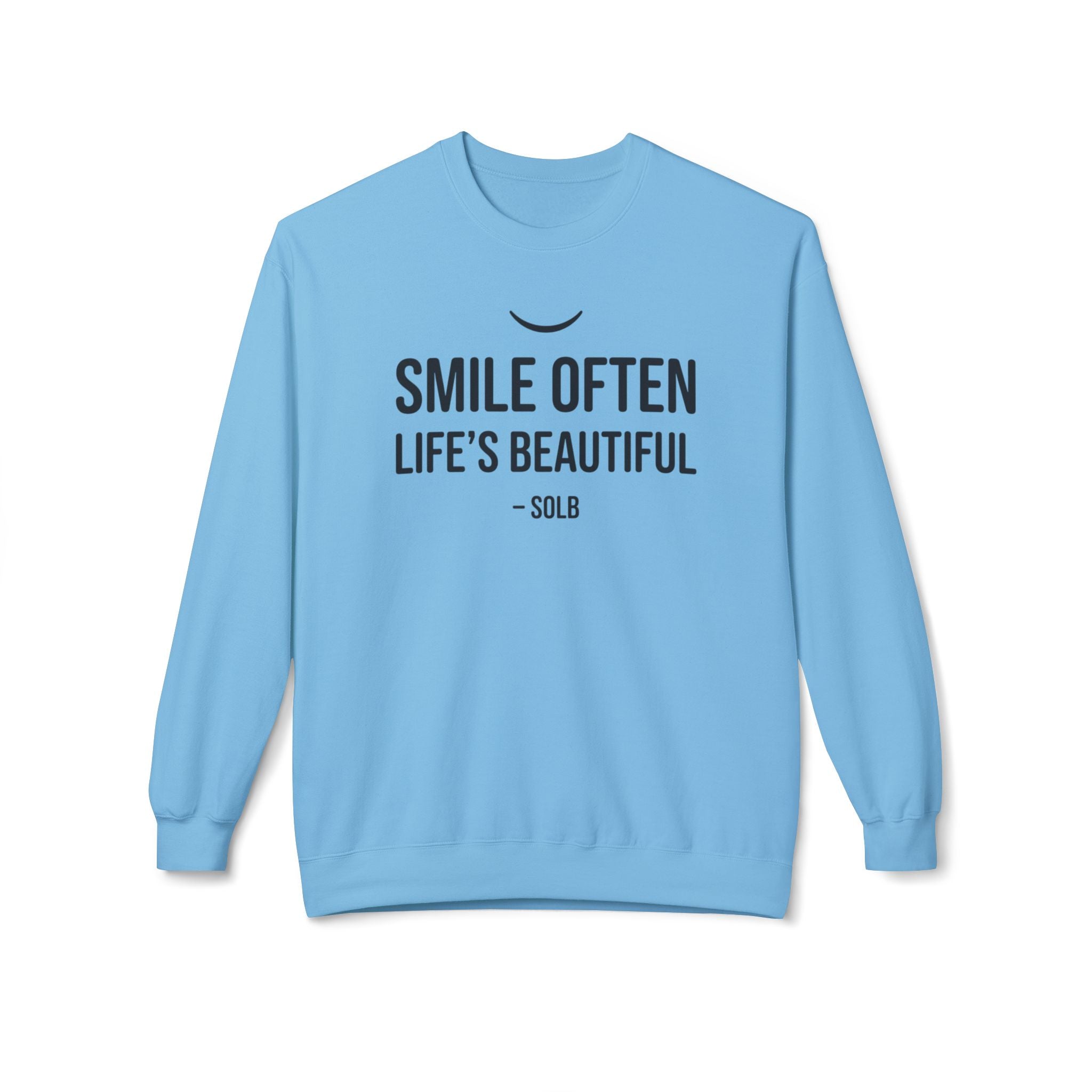 Smile Often  "Life's Beautiful" Inspirational Pullover