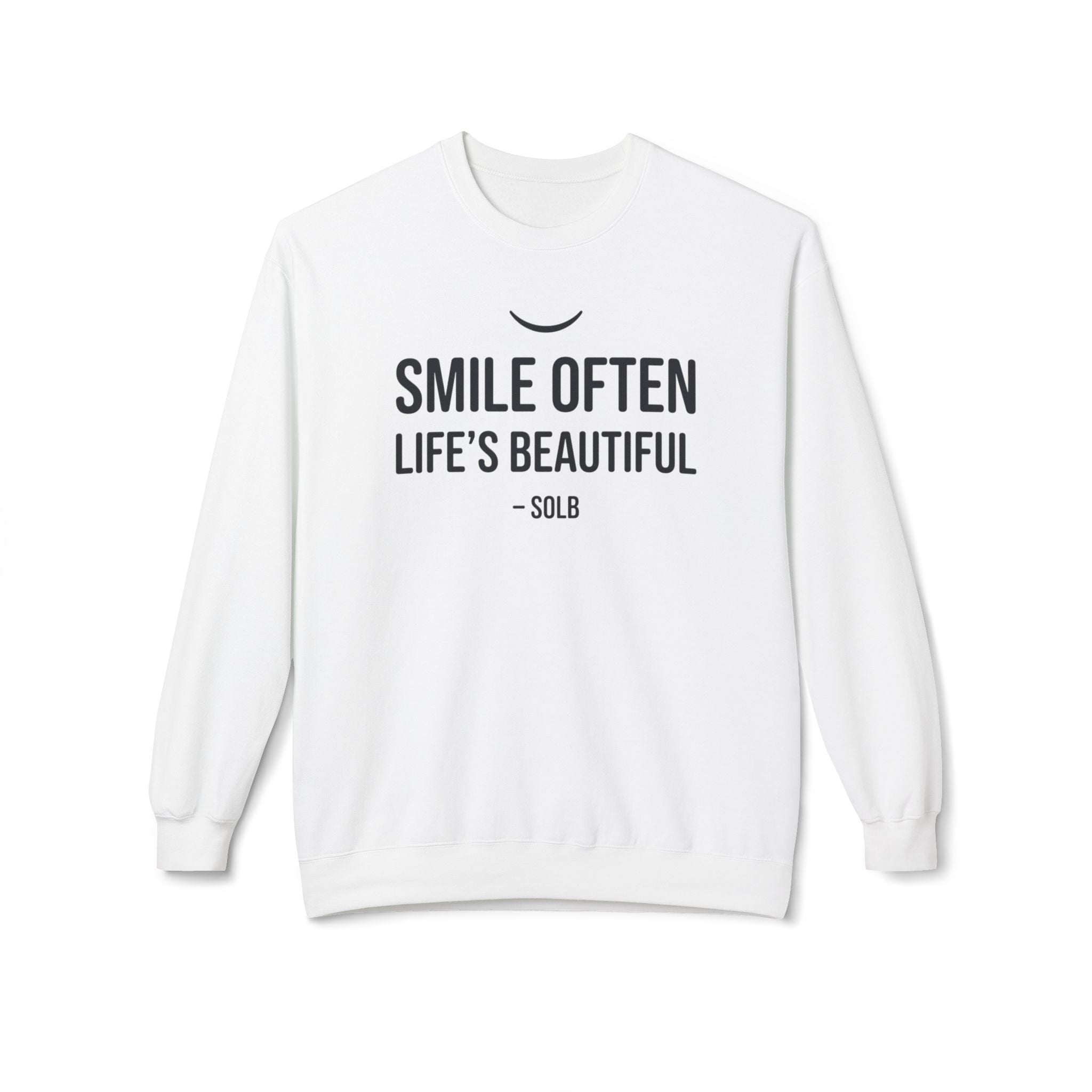 Smile Often  "Life's Beautiful" Inspirational Pullover
